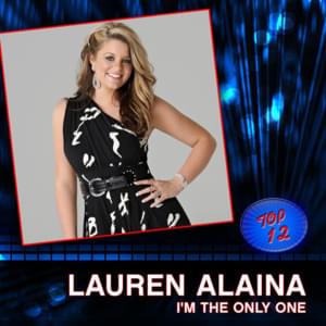 I’m the Only One - Lauren Alaina