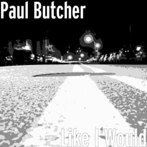 Like I Would - Paul Butcher