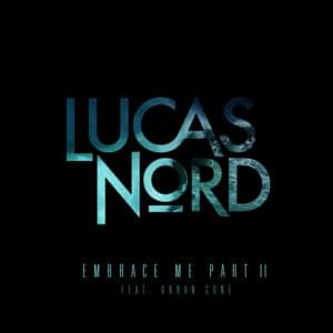 Embrace Me, Pt. II - Lucas Nord (Ft. Urban Cone)