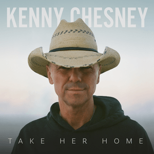 Take Her Home - Kenny Chesney