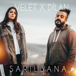 Sarıl Bana - Velet (Ft. Dilan Açelya)