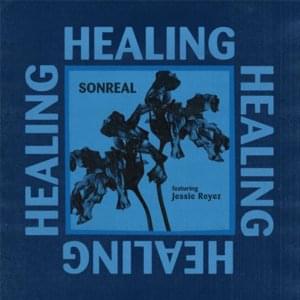 Healing - SonReal (Ft. Jessie Reyez)