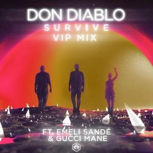 Survive (VIP Mix) - Don Diablo (Ft. Emeli Sandé & Gucci Mane)