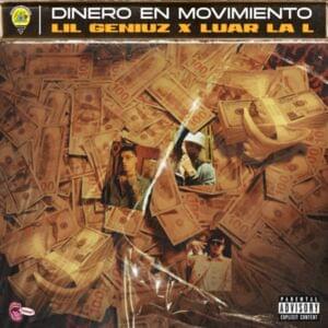 Dinero en Movimiento - Lil Geniuz & Luar La L