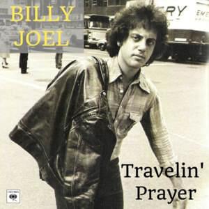 Travelin’ Prayer - Billy Joel