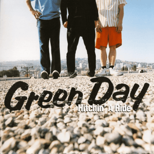 Hitchin’ a Ride - Green Day