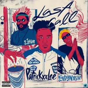 Last Call - PatricKxxLee, Sjava & KindlyNxsh