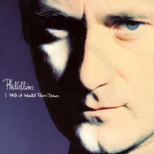 I Wish It Would Rain Down - Phil Collins