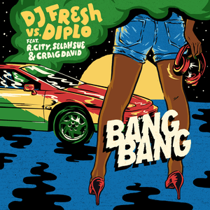 Bang Bang - DJ Fresh & Diplo (Ft. Craig David, R. City & Selah Sue)