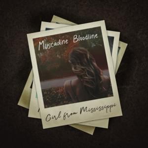 Girl From Mississippi - Muscadine Bloodline