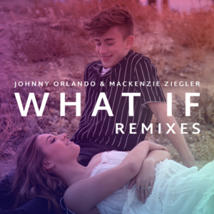 What If (Bit Funk Remix) - Johnny Orlando & kenzie (Ft. Bit Funk)