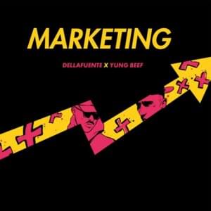 Marketing - DELLAFUENTE (Ft. Yung Beef)