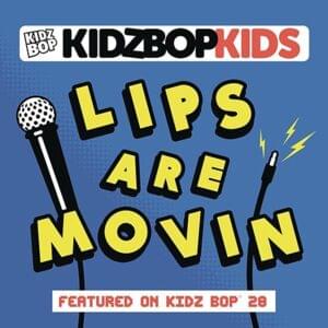 Lips Are Movin - KIDZ BOP Kids