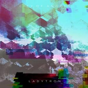 City of Angels - Ladytron