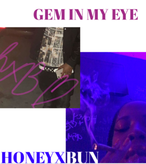 Gem In My Eye - HONEYXBUN (Ft. Autumn!)