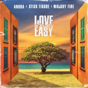 Love Me Easy - ANORA x Stick Figure x Walshy Fire