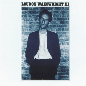 Four Is A Magic Number - Loudon Wainwright III