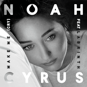 Make Me (Cry) - Noah Cyrus (Ft. Labrinth)