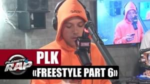 Freestyle “Part. 6” #PlanèteRap - PLK