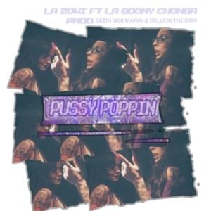 Pussy Poppin - La Zowi (Ft. La Goony Chonga)