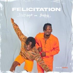 Felicitation - Dj Voyst (Ft. Joeboy)