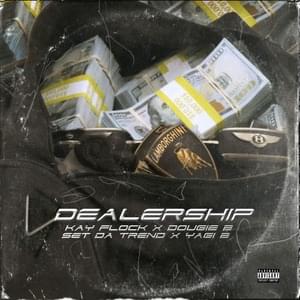 Dealership (Jackie & Tucker) - Kay Flock (Ft. Dougie B, Set Da Trend & Yagi B)