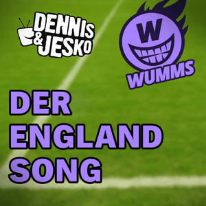 Der England-Song - WUMMS (Ft. Dennis & Jesko)