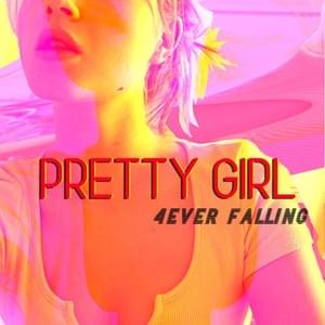 Pretty Girl - 4ever Falling