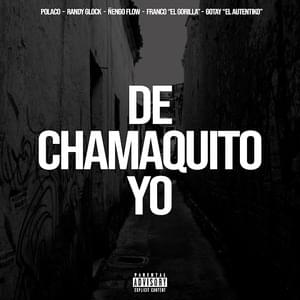 De Chamaquito Yo (Remix) - Polakan (Ft. Ñengo Flow, Franco "El Gorila", Gotay "El Autentiko", John Jay & Randy Glock)