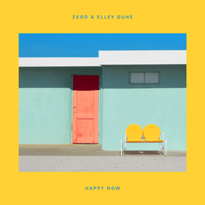 Happy Now - Zedd & Elley Duhé