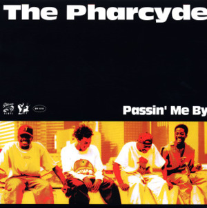 Passin’ Me By - The Pharcyde