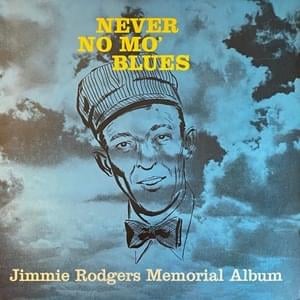 Blue Yodel No. 4 (California Blues) - Jimmie Rodgers