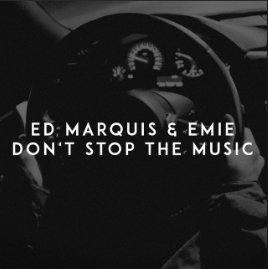 Don’t Stop the Music - Ed Marquis (Ft. Emie)