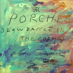 The Cosmos - Porches