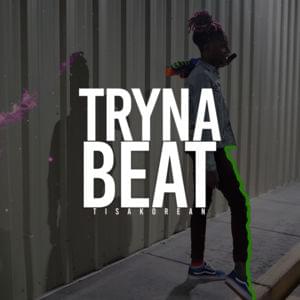 Tryna Beat - TisaKorean