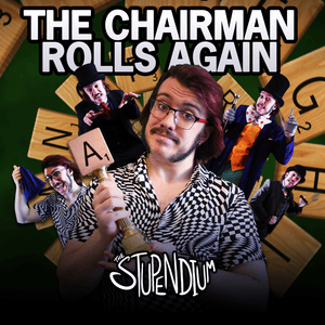 The Chairman Rolls Again - The Stupendium