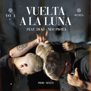 Vuelta a la Luna (Remix) - YSY A (Ft. Duki & Neo Pistea)