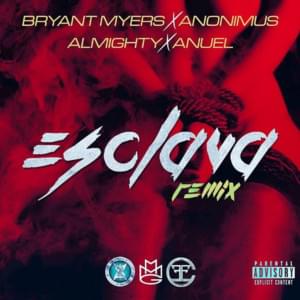 Esclava (Remix) - Bryant Myers (Ft. Almighty, Anonimus & Anuel AA)