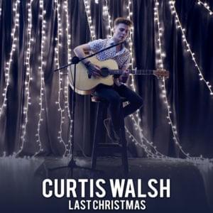 Last Christmas - Curtis Walsh