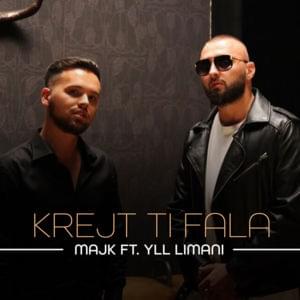 Krejt ti fala - Majk (Ft. Yll Limani)