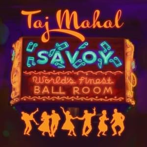 Stompin’ at the Savoy - Taj Mahal