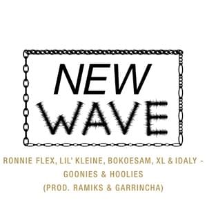 Goonies & Hoolies - Ronnie Flex, Lil Kleine, Bokoesam, XL & Idaly (Ft. New Wave)