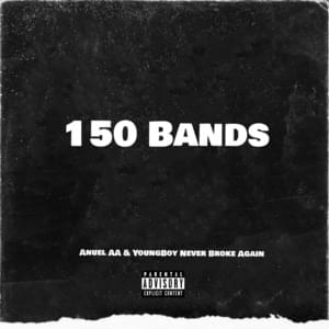 150 Bands - YoungBoy Never Broke Again (Ft. Anuel AA)