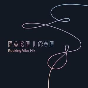 FAKE LOVE (Rocking Vibe Mix) - BTS