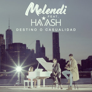 Destino o Casualidad - Melendi & Ha*Ash