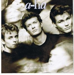 Stay on These Roads - ​a-ha