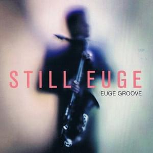 Flower - Euge Groove (Ft. Oleta Adams)