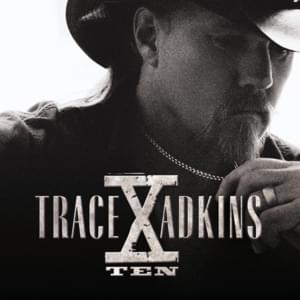 Better Than I Thought It’d Be - Trace Adkins