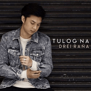 Tulog Na - Drei Raña