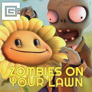 Zombies on Your Lawn - CG5 (Ft. Nenorama)